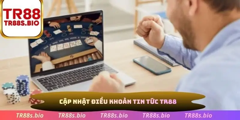 Cập nhật điều khoản tin tức TR88